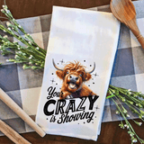 Funny Highland Cow Kitchen Tea Towels / Your Crazy is Showing  / Farmhouse Decor / Country Farmgirl / Western Home Decor (Copy)