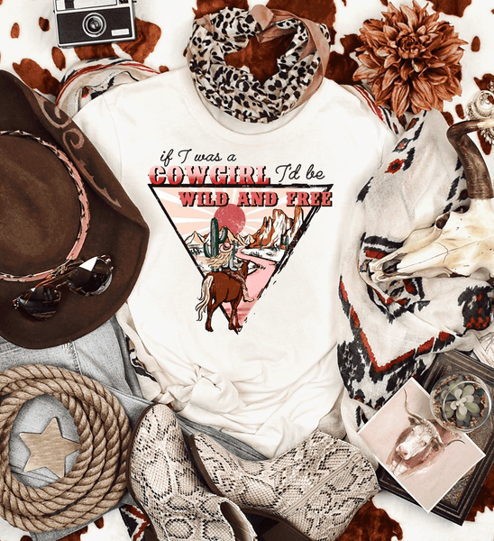 If I was a COWGIRL I'd be wild and free Miranda Lambert Country Music Inspired Western Shirts Comfort Color