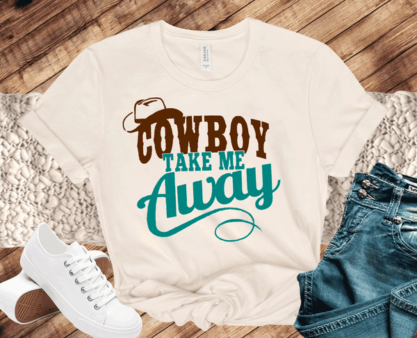 Cowboy take me away, Country Western Shirt Rodeo Wear, Cowgirls, Music Inspired