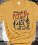 Comfort Colors® Please Be Patient With Me I'm From The 1900s, Funny Western Shirt, Meme Shirt, Gift for Friend, Funny Dad Shirt, Gift for Mom
