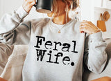 Comfort Colors® Feral Wife Shirt, Gift For Wife, Womens Shirt, Newly Weds Gift for Her, Sarcastic Wife Shirt, Feral Tee, Funny Quote T-Shirt