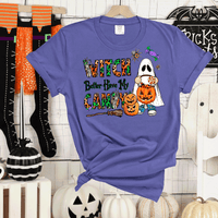 Witch better have my Candy, Halloween, Ghost, Comfort Colors Shirt