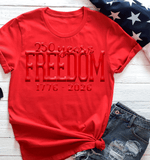 Comfort Colors Freedom PUFF Embossed / 3D 4th of July Independence Day Family, USA 250th Anniversary Shirts, 250 Years of Freedom 1776 - 2026 4th of July