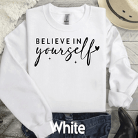 Believe In Yourself Sweatshirt, Believe in yourself Shirts, Be Yourself, Motivational Shirt, Positive Quote Tee, Inspirational Tee, Believe Hoodie