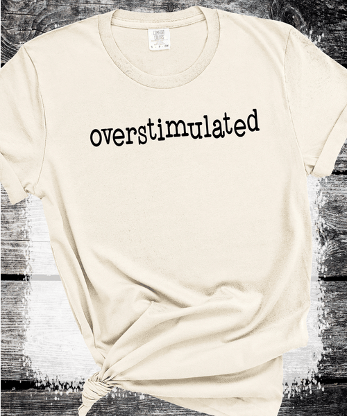 Comfort Colors® Overstimulated Shirt for Mom, Unhinged TShirt, Weirdcore Clothing, Gen Z Shirt, Weird Stuff Funny TShirt