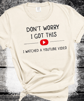 Don't Worry I Got This I Watched A YouTube Video, Funny BBQ T-Shirt, Gift For Men, Gift For Dad, Fathers Tee, Funny Men Meme Shirt, Y2k Tee