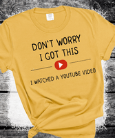 Don't Worry I Got This I Watched A YouTube Video, Funny BBQ T-Shirt, Gift For Men, Gift For Dad, Fathers Tee, Funny Men Meme Shirt, Y2k Tee