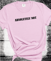 Comfort Colors® Absolutely Not  Shirt for Mom, Unhinged TShirt, Gen Z Shirt, Weird Stuff Funny TShirt