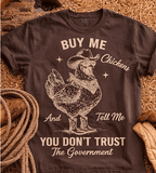 Comfort Colors® Buy me Chickens, tell me Don't trust government graphic tee, funny sarcastic shirt, trendy western aesthetic cowgirl summer top, gift for her, retro rodeo club apparel