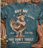Comfort Colors® Buy me Chickens, tell me Don't trust government graphic tee, funny sarcastic shirt, trendy western aesthetic cowgirl summer top, gift for her, retro rodeo club apparel