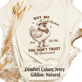 Comfort Colors® Buy me Chickens, tell me Don't trust government graphic tee, funny sarcastic shirt, trendy western aesthetic cowgirl summer top, gift for her, retro rodeo club apparel