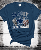 Cowboys Classy until Kickoff, Dallas Cowboys Crewneck Sweatshirt, Dallas Texas Fan Gift, Sunday Football
