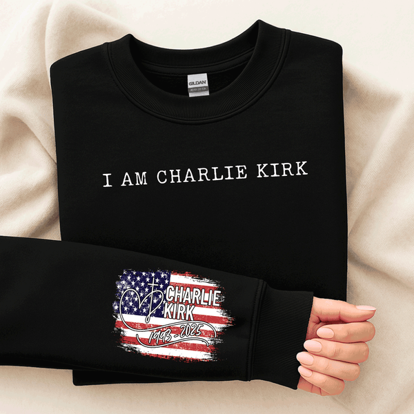 I am Charlie Kirk Freedom Sweatshirt - In Memory of Charlie Kirk Crewneck - Patriotic Hoodie - Pray For Charlie Kirk - Social Justice Gift