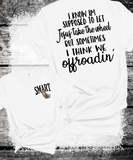 Comfort Colors SmartAss Brand® Know Jesus take the wheel think offroadin', Funny Western Rodeo Shirts, Farmlife Sweatshirts
