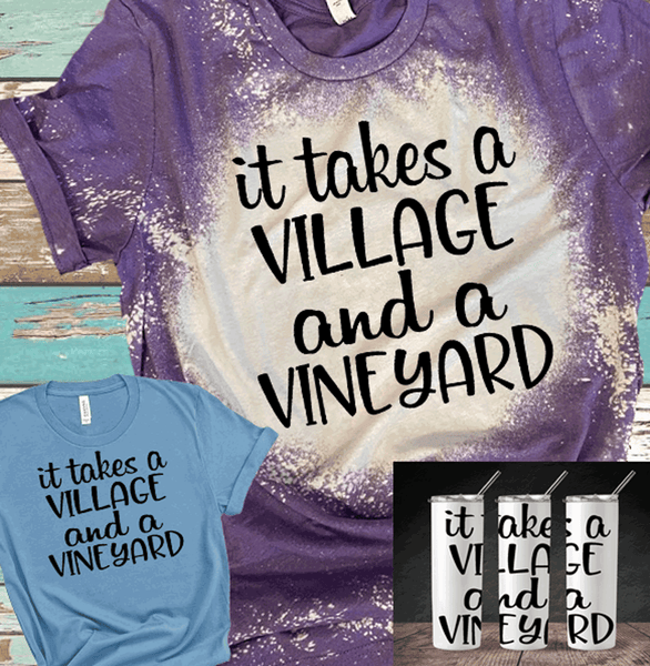 It takes a Village and Vineyard Momlife Bleached Shirts DTF Tees