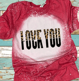 LOVE F**K You Valentines Day Bleached Distressed Vintage Tees