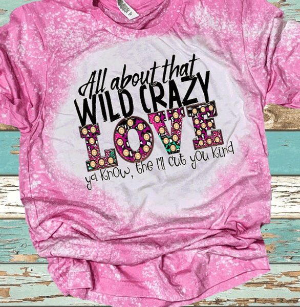 Wild Crazy Love Valentines Day Bleached Distressed Vintage Tees