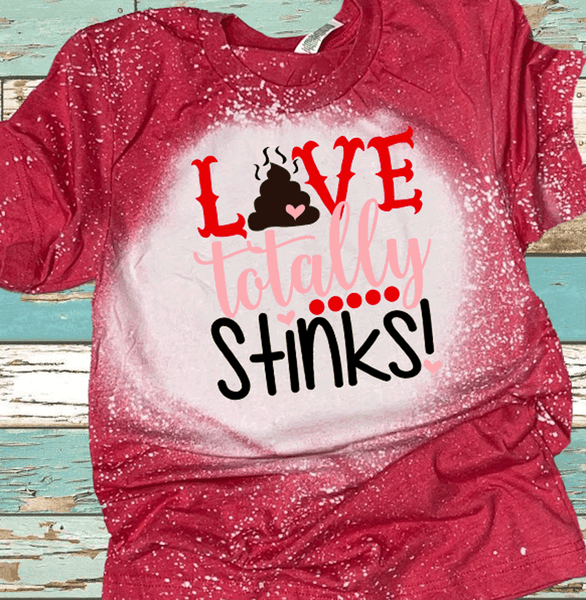 Love Totally Stinks Valentines Day Bleached Distressed Vintage Tees
