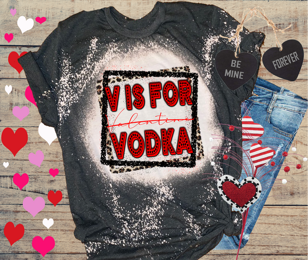 V Is For Vodka Valentines Day Bleached Distressed Vintage Tees