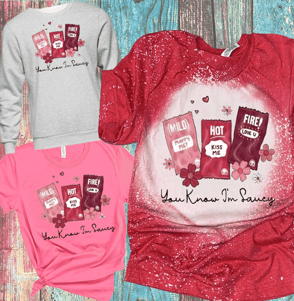 You Know I'm Saucy Valentines Day Bleached Distressed Vintage Tees