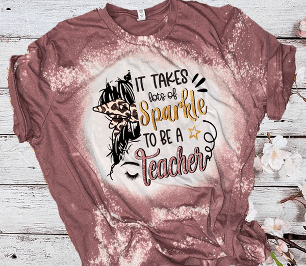 It takes lots of Sparkle to be a Teacher Distressed Vintage Bleached Bella Canvas Shirts