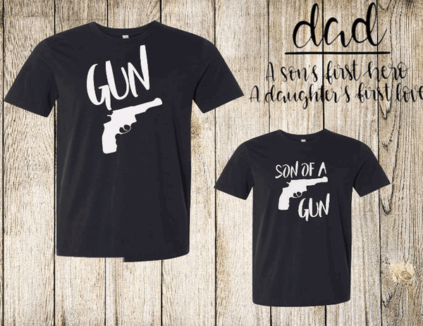 Daddy and Me Son Daughter Shirts Father's day tees Gun / Son of a Gun