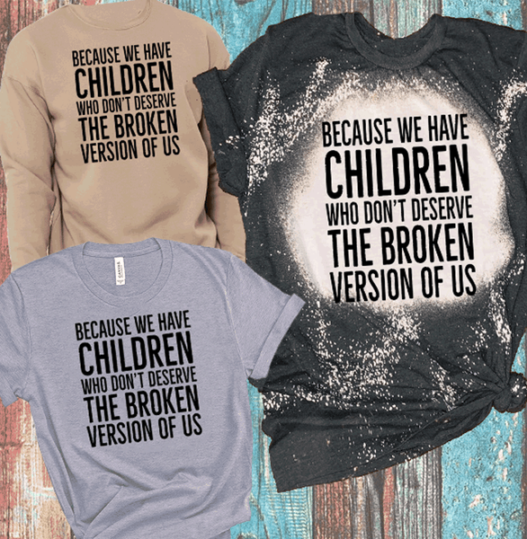 Because we have children who don't deserve broken version